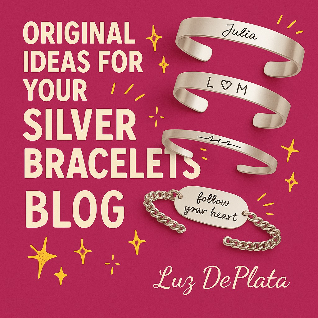 Ideas Originales para Tus Pulseras de Plata Personalizadas [Tendencias 2025/2026] - Luz DePlata