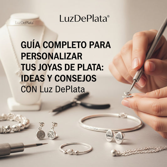 Guía completa para personalizar joyas de plata LuzDePlata: ideas, consejos y herramientas.